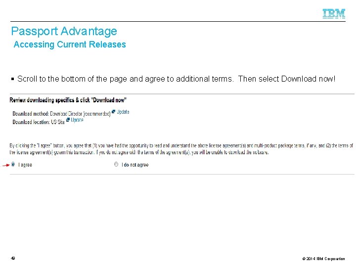 Passport Advantage Accessing Current Releases § Scroll to the bottom of the page and
