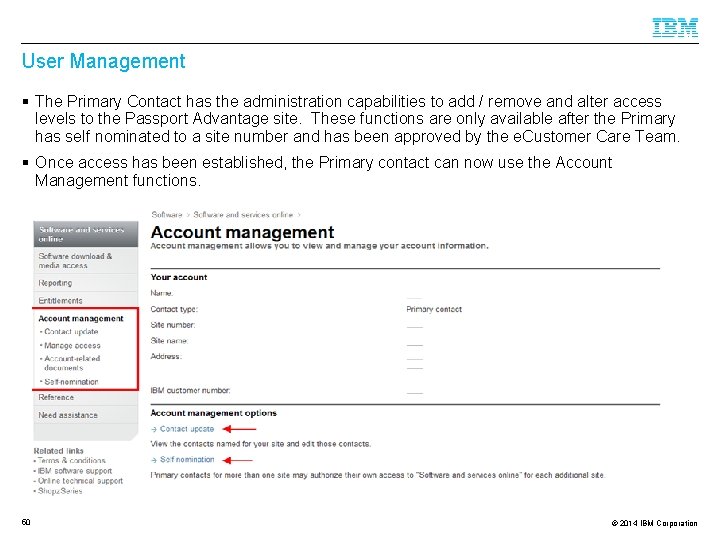 User Management § The Primary Contact has the administration capabilities to add / remove