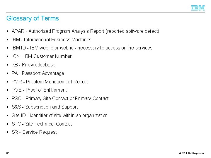 Glossary of Terms § APAR - Authorized Program Analysis Report (reported software defect) §