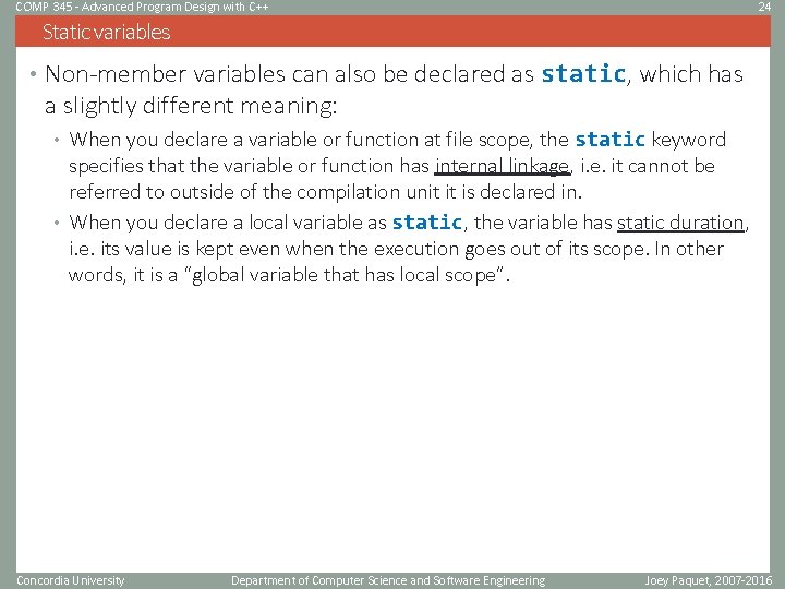 COMP 345 - Advanced Program Design with C++ 24 Static variables • Non-member variables