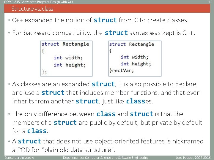 COMP 345 - Advanced Program Design with C++ 4 Structure vs. class • C++