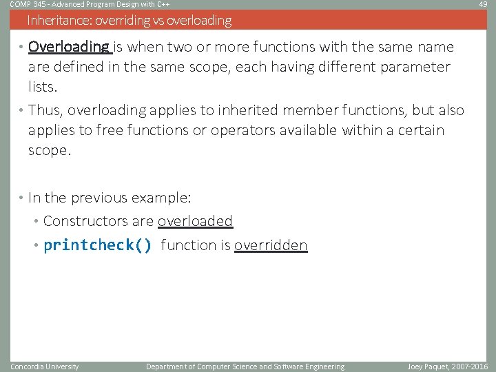 COMP 345 - Advanced Program Design with C++ 49 Inheritance: overriding vs overloading •