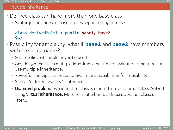 COMP 345 - Advanced Program Design with C++ 56 Multiple inheritance • Derived class