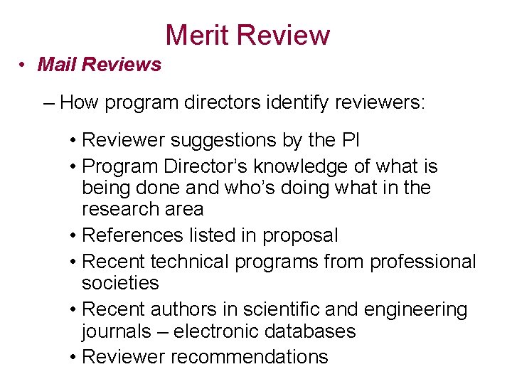 Merit Review • Mail Reviews – How program directors identify reviewers: • Reviewer suggestions