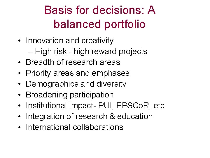 Basis for decisions: A balanced portfolio • Innovation and creativity – High risk -