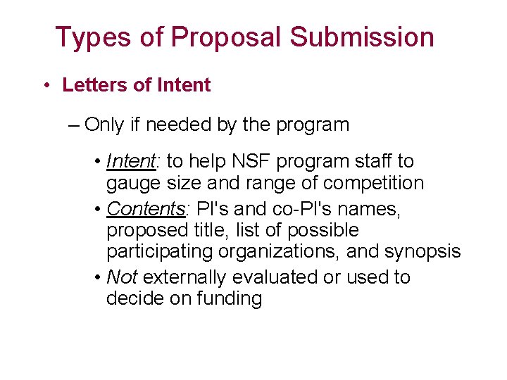 Types of Proposal Submission • Letters of Intent – Only if needed by the