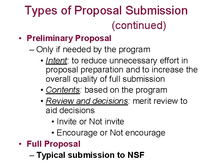 Types of Proposal Submission (continued) • Preliminary Proposal – Only if needed by the