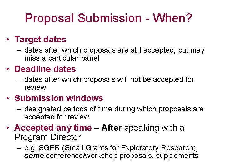 Proposal Submission - When? • Target dates – dates after which proposals are still