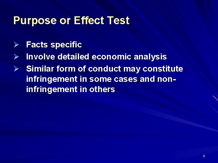 Purpose or Effect Test Ø Facts specific Ø Involve detailed economic analysis Ø Similar