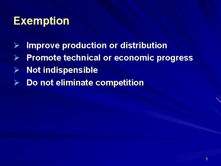 Exemption Ø Improve production or distribution Ø Promote technical or economic progress Ø Not