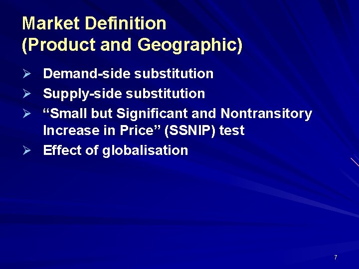 Market Definition (Product and Geographic) Ø Demand-side substitution Ø Supply-side substitution Ø “Small but