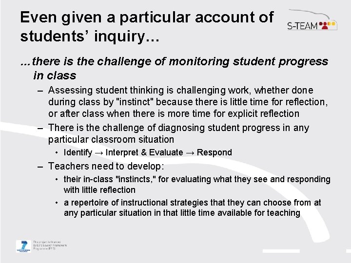 Even given a particular account of students’ inquiry… …there is the challenge of monitoring