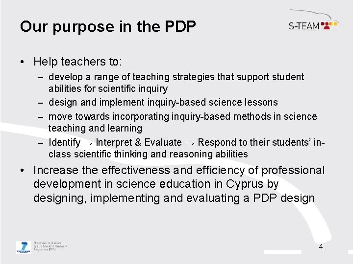 Our purpose in the PDP • Help teachers to: – develop a range of