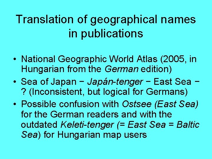 Translation of geographical names in publications • National Geographic World Atlas (2005, in Hungarian