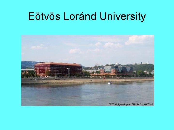 Eötvös Loránd University Eötvös Loránd University