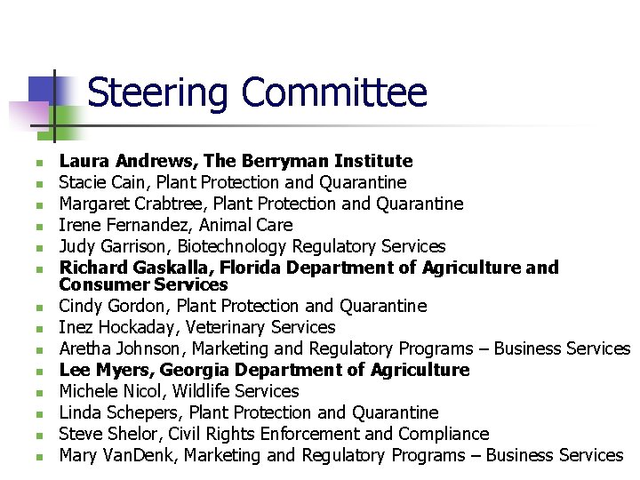 Steering Committee n n n n Laura Andrews, The Berryman Institute Stacie Cain, Plant