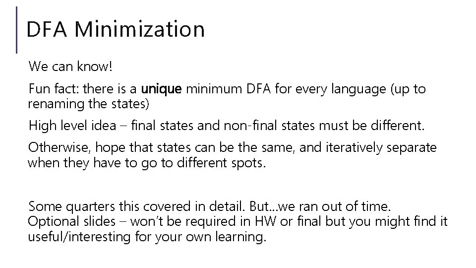 DFA Minimization We can know! Fun fact: there is a unique minimum DFA for DFA Minimization We can know! Fun fact: there is a unique minimum DFA for