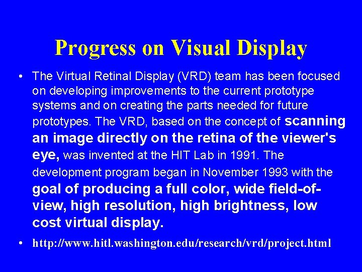 Progress on Visual Display • The Virtual Retinal Display (VRD) team has been focused