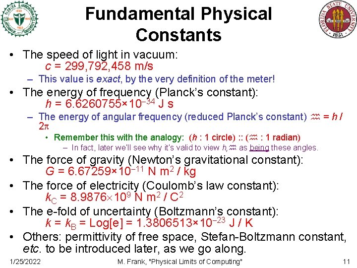 Fundamental Physical Constants • The speed of light in vacuum: c = 299, 792,