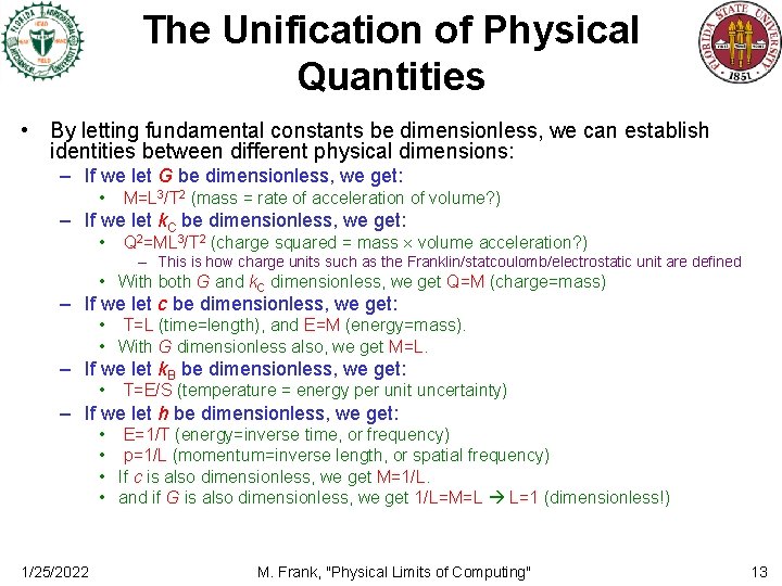 The Unification of Physical Quantities • By letting fundamental constants be dimensionless, we can