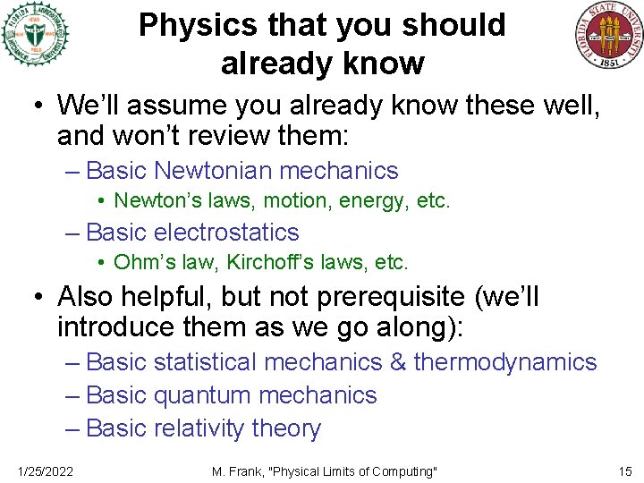 Physics that you should already know • We’ll assume you already know these well,