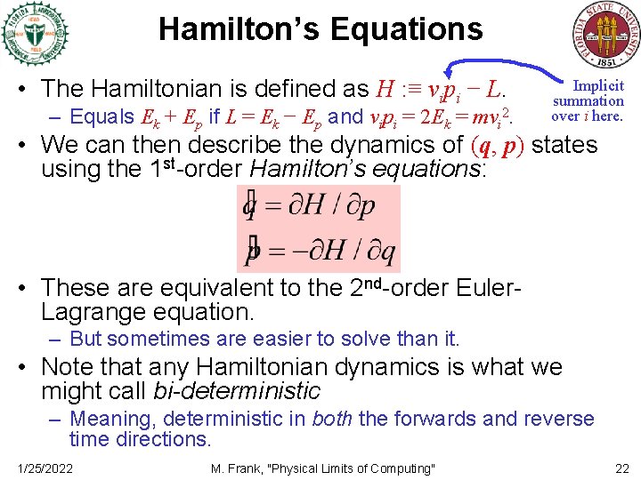 Hamilton’s Equations • The Hamiltonian is defined as H : ≡ vipi − L.