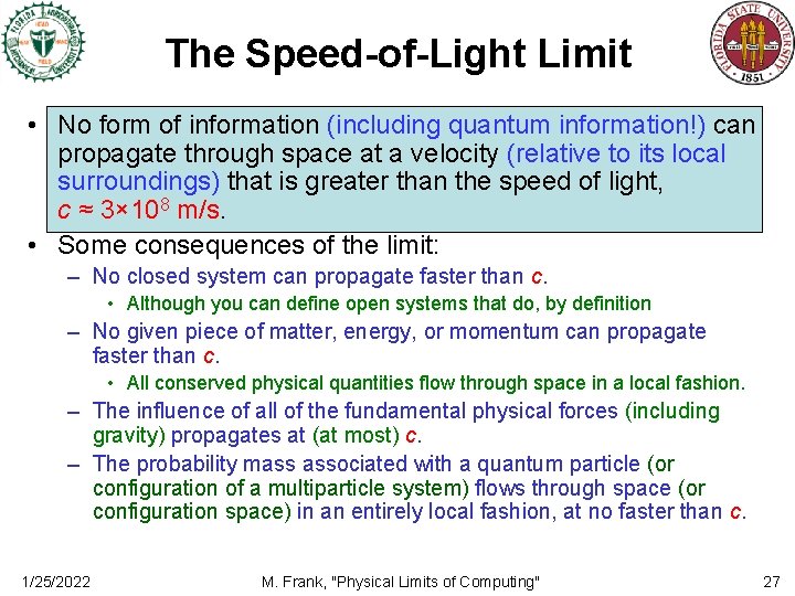 The Speed-of-Light Limit • No form of information (including quantum information!) can propagate through