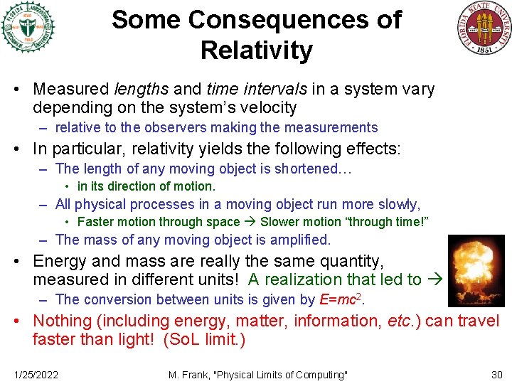 Some Consequences of Relativity • Measured lengths and time intervals in a system vary
