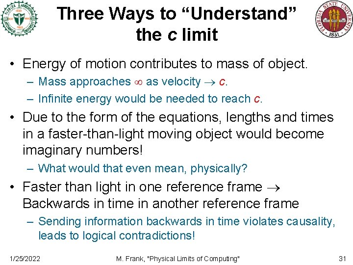 Three Ways to “Understand” the c limit • Energy of motion contributes to mass
