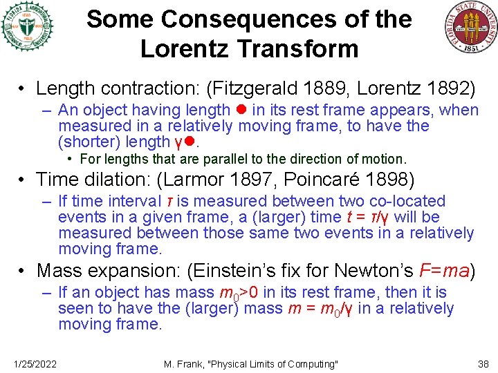 Some Consequences of the Lorentz Transform • Length contraction: (Fitzgerald 1889, Lorentz 1892) –
