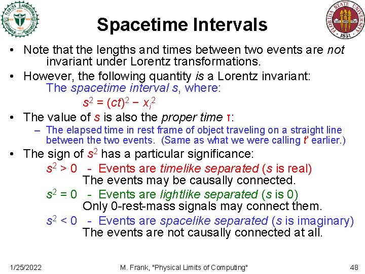 Spacetime Intervals • Note that the lengths and times between two events are not