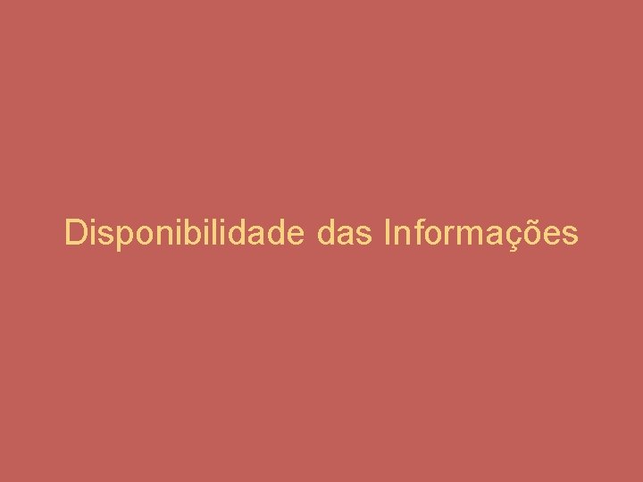 Disponibilidade das Informações 