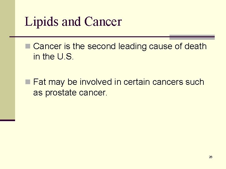 Lipids and Cancer n Cancer is the second leading cause of death in the Lipids and Cancer n Cancer is the second leading cause of death in the