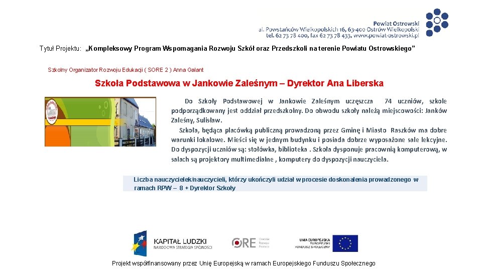 Tytuł Projektu: „Kompleksowy Program Wspomagania Rozwoju Szkół oraz Przedszkoli na terenie Powiatu Ostrowskiego” Szkolny