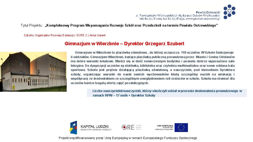 Tytuł Projektu: „Kompleksowy Program Wspomagania Rozwoju Szkół oraz Przedszkoli na terenie Powiatu Ostrowskiego” Szkolny