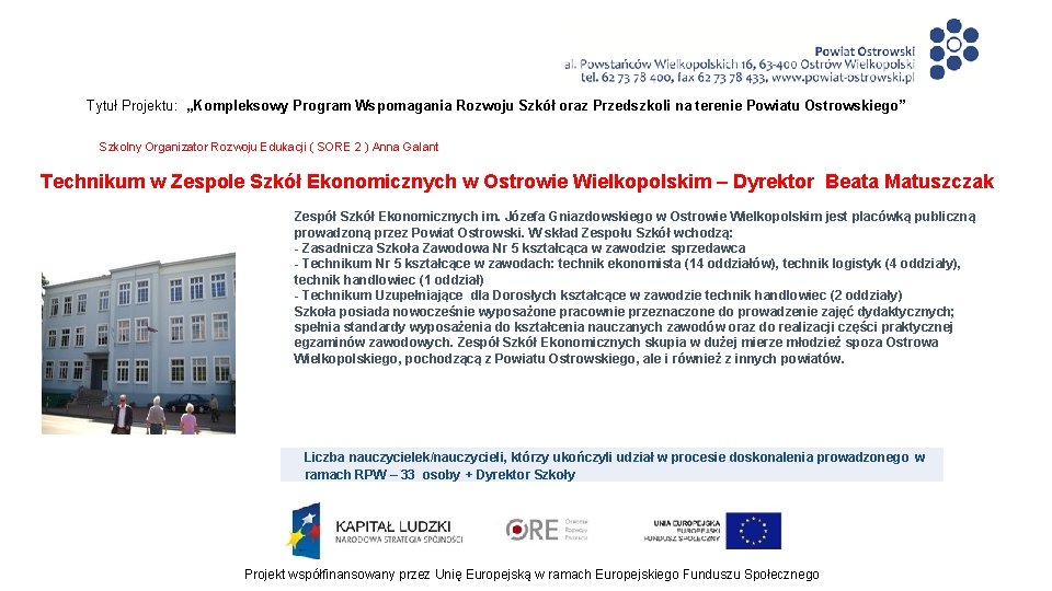 Tytuł Projektu: „Kompleksowy Program Wspomagania Rozwoju Szkół oraz Przedszkoli na terenie Powiatu Ostrowskiego” Szkolny