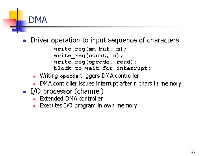 DMA n Driver operation to input sequence of characters n n n write_reg(mm_buf, m);