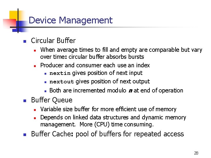 Device Management n Circular Buffer n n When average times to fill and empty