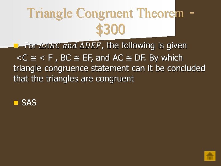 Triangle Congruent Theorem $300 n SAS 