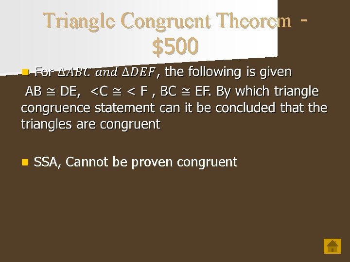 Triangle Congruent Theorem $500 n SSA, Cannot be proven congruent 