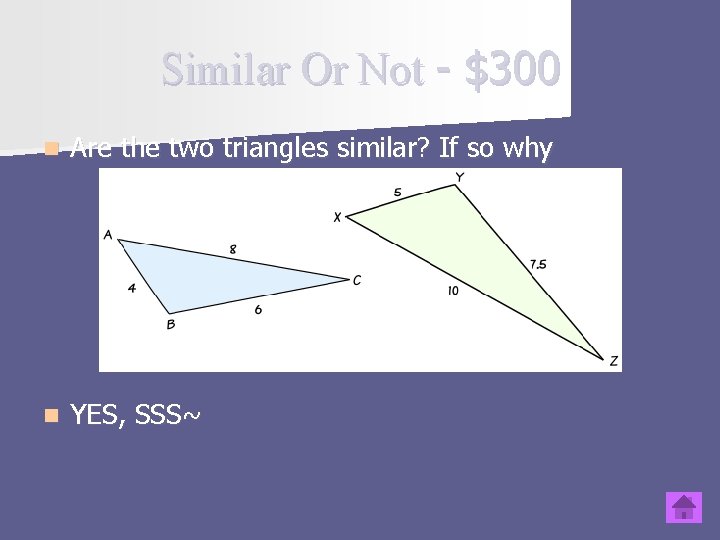 Similar Or Not - $300 n Are the two triangles similar? If so why