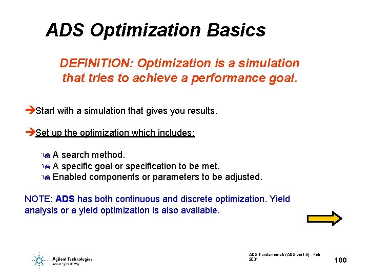 ADS Optimization Basics DEFINITION: Optimization is a simulation that tries to achieve a performance