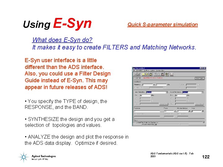Using E-Syn Quick S-parameter simulation What does E-Syn do? It makes it easy to