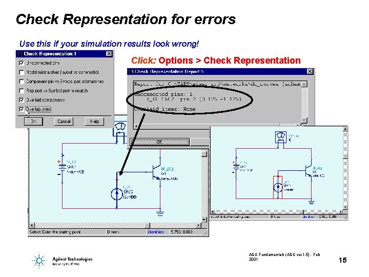 Check Representation for errors Use this if your simulation results look wrong! Click: Options
