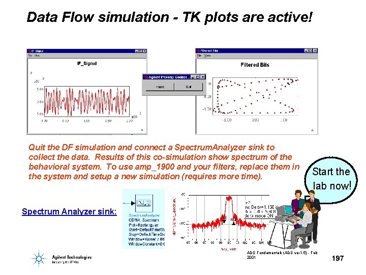 Data Flow simulation - TK plots are active! Quit the DF simulation and connect