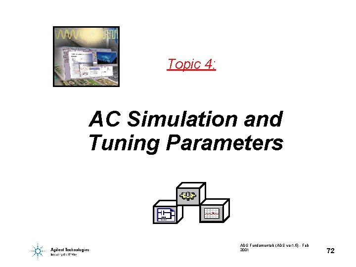 Topic 4: AC Simulation and Tuning Parameters ADS Fundamentals (ADS ver 1. 5) -