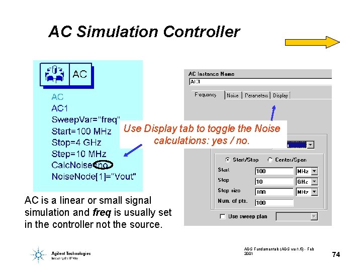 AC Simulation Controller Use Display tab to toggle the Noise calculations: yes / no.