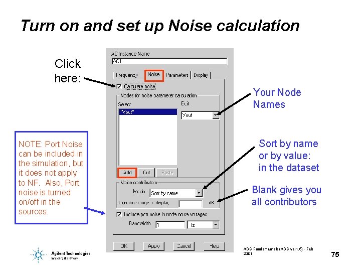 Turn on and set up Noise calculation Click here: Your Node Names NOTE: Port