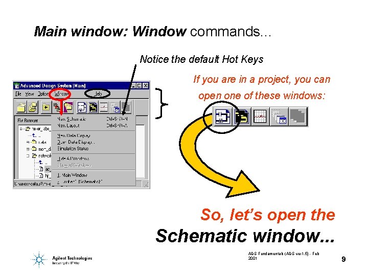 Main window: Window commands. . . Notice the default Hot Keys If you are