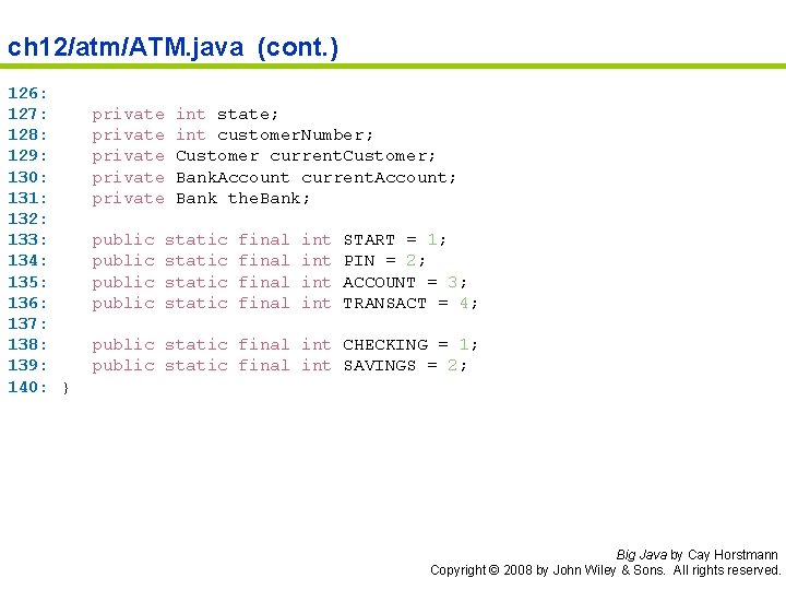 ch 12/atm/ATM. java (cont. ) 126: 127: 128: 129: 130: 131: 132: 133: 134: